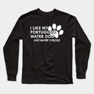 Portuguese Water Dog - I like my portuguese water dog Long Sleeve T-Shirt